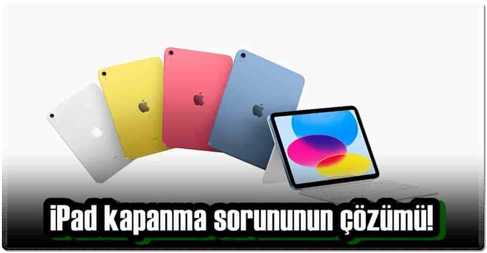 iPad Sürekli Kapanıyor Sorununu Çözme