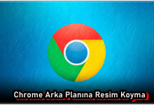 Chrome Arka Planına Resim Nasıl Konulur?